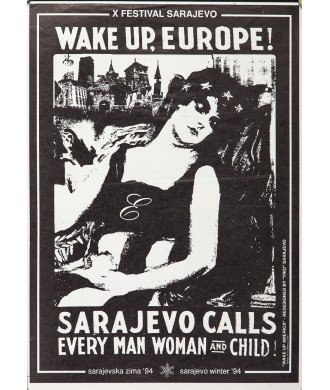 WAKE UP, EUROPE! SARAJEVO CALLS EVERY MAN WOMAN AND CHILD!