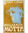 GUILLERMINA MOTTA. VISCA L'AMOR