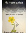 NO MATE LA VIDA