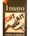 CNT-AIT 1 MAYO.UNETE PARA RESISTIR